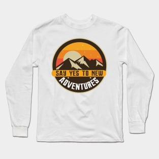 Vintage Make Arts Say Yes New Adventures For Pros Use Long Sleeve T-Shirt